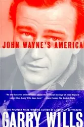 Book cover of John Wayne's America by Garry Wills