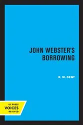 Book cover of John Webster's Borrowing by R. W. Dent