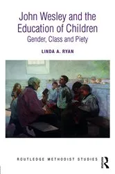 Book cover of John Wesley and the Education of Children by Linda A. Ryan