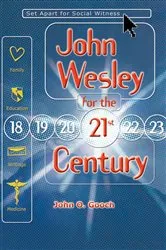 Book cover of John Wesley for the 21st Century by John O. Gooch
