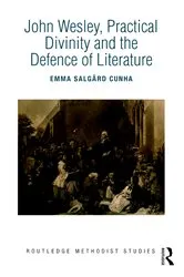 Book cover of John Wesley, Practical Divinity and the Defence of Literature by Emma Salgård Cunha