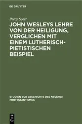 Book cover of John Wesleys Lehre von der Heiligung, verglichen mit einem lutherisch-pietistischen Beispiel by Percy Scott