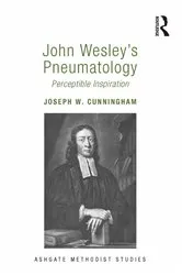 Book cover of John Wesley's Pneumatology by Joseph W. Cunningham