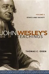 Book cover of John Wesley's Teachings, Volume 4 by Thomas C. Oden
