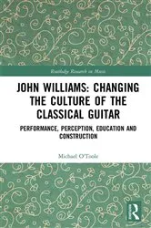 Book cover of John Williams: Changing the Culture of the Classical Guitar by Michael O'Toole