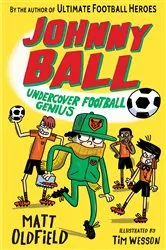 Book cover of Johnny Ball: Undercover Football Genius by Matt Oldfield