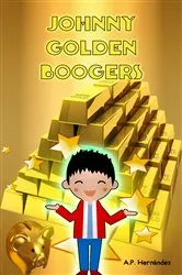 Book cover of Johnny Golden Boogers by A.P. Hernández