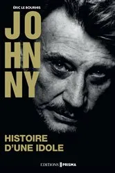 Book cover of Johnny - Histoire d'une idole by Eric Le Bourhis