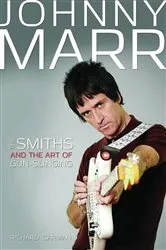 Book cover of Johnny Marr - The Smiths & the Art of Gunslinging by Unknown
