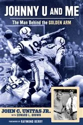 Book cover of Johnny U and Me by John C. Unitas Jr.