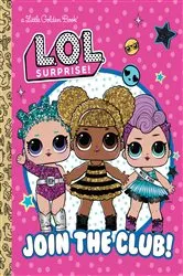 Book cover of Join the Club! (L.O.L. Surprise!) by Golden Books