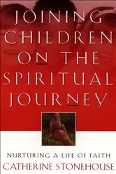 Book cover of Joining Children on the Spiritual Journey by Catherine Stonehouse