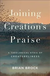 Book cover of Joining Creation's Praise by Brian Brock