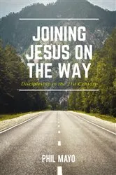 Book cover of Joining Jesus on the Way by Phil Mayo