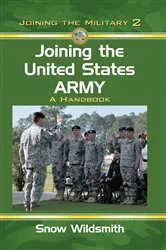 Book cover of Joining the United States Army by Snow Wildsmith