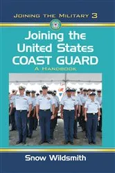 Book cover of Joining the United States Coast Guard by Snow Wildsmith