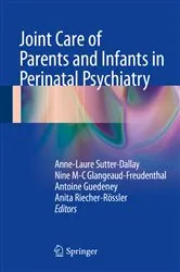 Book cover of Joint Care of Parents and Infants in Perinatal Psychiatry by Anne-Laure Sutter-Dallay