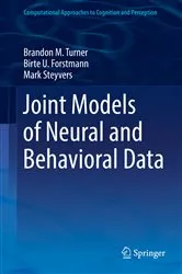 Book cover of Joint Models of Neural and Behavioral Data by Brandon M. Turner