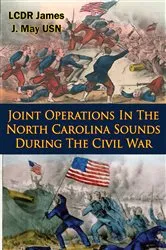 Book cover of Joint Operations In The North Carolina Sounds During The Civil War by Unknown