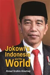 Book cover of Jokowi's Indonesia And The World by Ahmad Ibrahim Almuttaqi