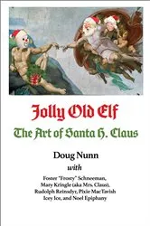 Book cover of Jolly Old Elf, The Art of Santa H. Claus by Doug Nunn