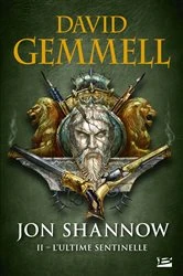Book cover of Jon Shannow, T2 : L'Ultime Sentinelle by David Gemmell