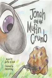 Book cover of Jonah And The Muffin Crumb by Jennifer  A. Nixon