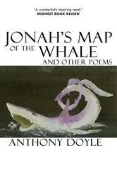 Book cover of Jonah's Map of the Whale and Other Poems by Anthony Doyle