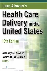 Book cover of Jonas and Kovner's Health Care Delivery in the United States, Tenth Edition (10th ed.) by Anthony R. Kovner