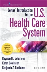Book cover of Jonas' Introduction to the U.S. Health Care System, 8th Edition (8th ed.) by Raymond L. Goldsteen