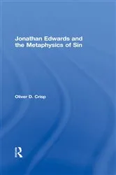 Book cover of Jonathan Edwards and the Metaphysics of Sin by Oliver D. Crisp