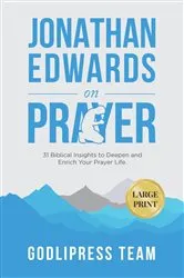 Book cover of Jonathan Edwards on Prayer by GodliPress Team