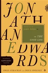 Book cover of Jonathan Edwards on the Good Life by Owen Strachan