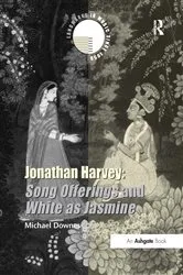 Book cover of Jonathan Harvey: Song Offerings and White as Jasmine by Michael Downes