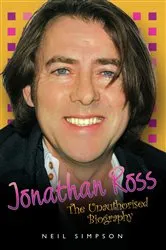 Book cover of Jonathan Ross - The Unauthorised Biography by Unknown