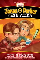 Book cover of Jones & Parker Case Files: The Nemesis by Focus on the Family