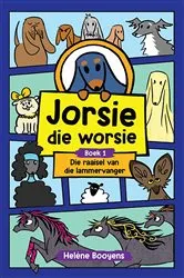 Book cover of Jorsie die worsie 1: Die raaisel van die lammervanger by Heléne Booyens