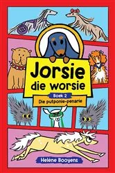 Book cover of Jorsie die worsie 2: Die putponie-penarie by Heléne Booyens