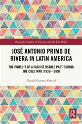 Book cover of José Antonio Primo de Rivera in Latin America by Daniel Gunnar Kressel