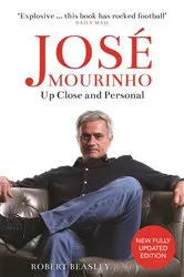 Book cover of José Mourinho: Up Close and Personal by Robert Beasley
