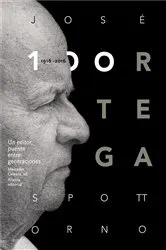 Book cover of José Ortega Spottorno (1916-2016). Un editor, puente entre generaciones by Varios Autores
