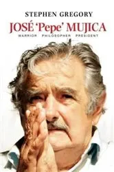 Book cover of José 'Pepe' Mujica by Stephen Gregory