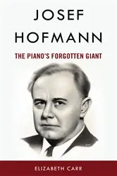 Book cover of Josef Hofmann by Elizabeth Carr