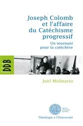 Book cover of Joseph Colomb et l'affaire du Catéchisme progressif by Joël Molinario
