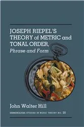 Book cover of Joseph Riepel's Theory of Metric and Tonal Order: by John Walter Hill