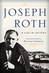 Book cover of Joseph Roth: A Life in Letters by Unknown