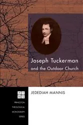 Book cover of Joseph Tuckerman and the Outdoor Church by Jedediah Mannis