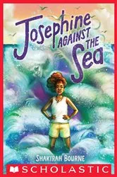 Book cover of Josephine Against the Sea by Shakirah Bourne
