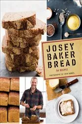 Book cover of Josey Baker Bread by Erin Kunkel