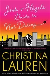 Book cover of Josh and Hazel's Guide to Not Dating by Christina Lauren
